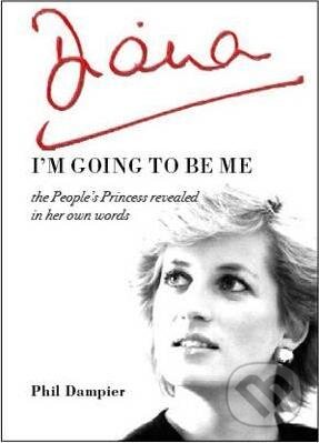 Levně Diana: I'm Going to be Me (The People's Princess Revealed in Her Own Words) - kniha z kategorie Životopisy