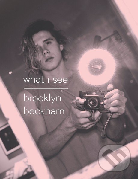 Levně What I See - Brooklyn Beckham - kniha z kategorie Fotografie