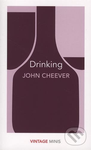 Drinking - John Cheever, Vintage, 2017