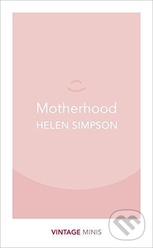 Levně Motherhood - Helen Simpson - kniha z kategorie Beletria
