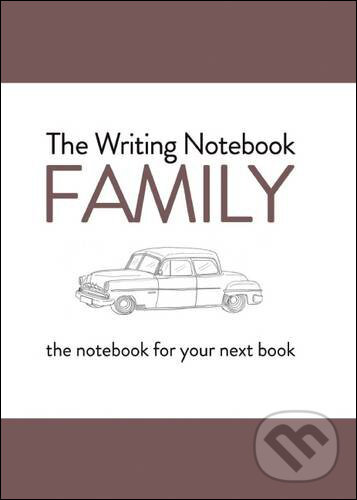 Levně The Writing Notebook: Family (The notebook for your next book) - kniha z kategorie Ostatné