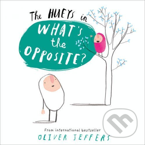Levně The Hueys in What's the Opposite? - Oliver Jeffers - kniha z kategorie Odborné a náučné