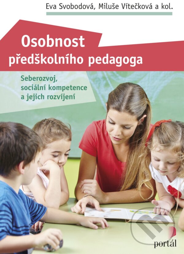 Kniha: Osobnost předškolního pedagoga (Eva Svobodová a Miluše Vítečková). Portál, 2017