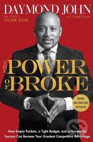 Levně The Power of Broke (How Empty Pockets, a Tight Budget, and a Hunger for Success Can Become Your Greatest Competitive Advantage) - kniha z kategorie…