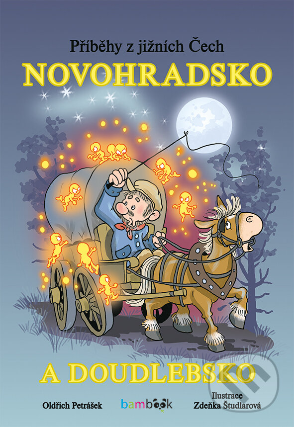 Příběhy z jižních Čech - Novohradsko a Doudlebsko - Oldřich Petrášek, Zdeňka Študlarová (ilustrátor), Grada, 2017