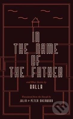 Levně In the Name of the Father and Other Stories - Balla - kniha z kategorie Beletria