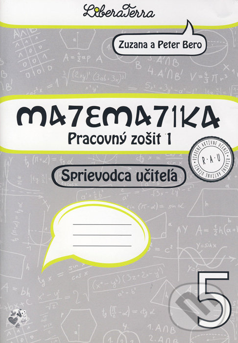 Levně Matematika 5 - sprievodca učiteľa 1 - Peter Bero, Zuzana Berová - kniha z kategorie 2. stupeň