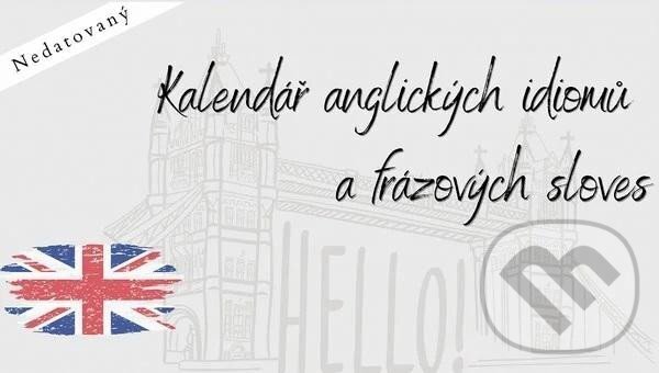 Levně Anglický týdenní kalendář nedatovaný (Idiomy a frázová slovesa s online materiály) - kniha z kategorie Jazykové učebnice a slovníky