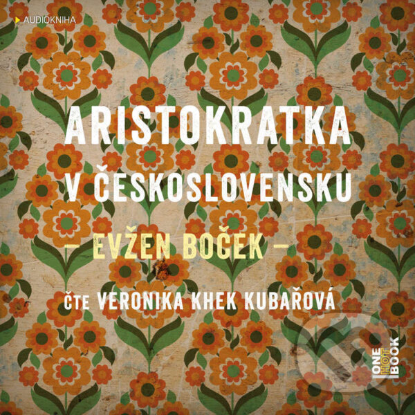 Audiokniha: Aristokratka v Československu (Evžen Boček)