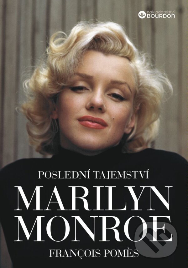 E-kniha: Poslední tajemství Marilyn Monroe (François Pomes). Bourdon, 2024