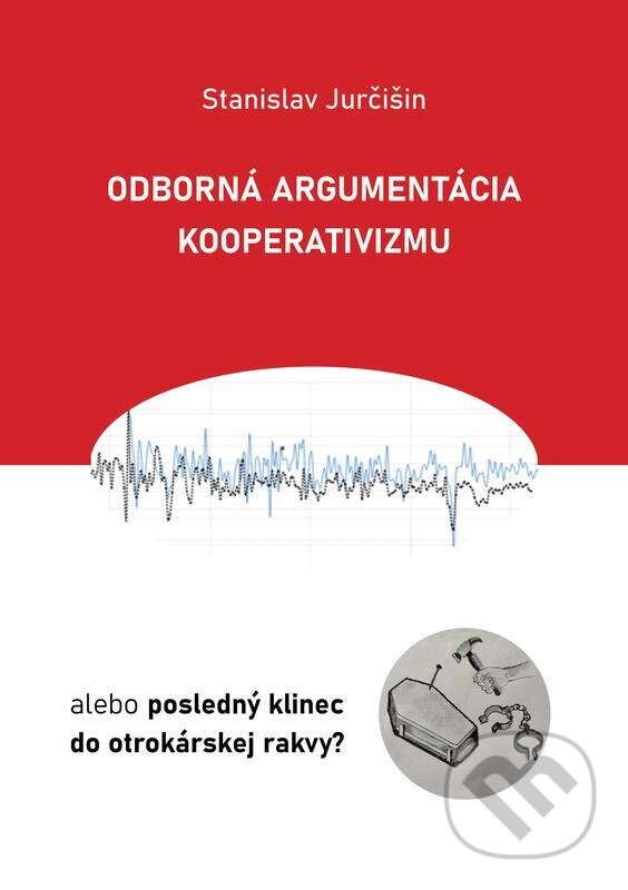 E-kniha: Odborná argumentácia kooperativizmu (Stanislav Jurčišin). Stanislav Jurčišin