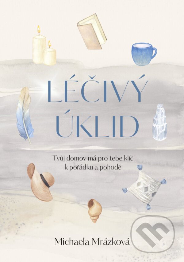 E-kniha: Léčivý úklid (Michaela Mrázková). Pragma, 2024