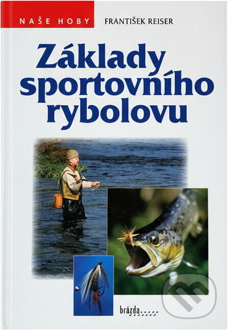 Kniha: Základy sportovního rybolovu (František Reiser). Brázda, 1997
