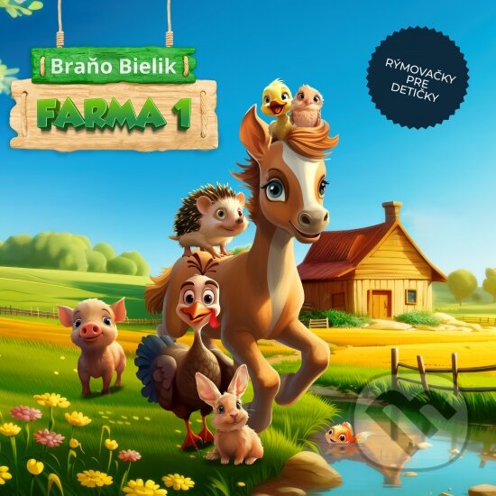 Levně Farma 1 - Rýmovačky pre detičky - Braňo Bielik - kniha z kategorie Básničky