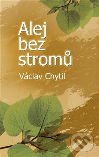 Levně Alej bez stromů - Václav Chytil - kniha z kategorie Spoločenská beletria