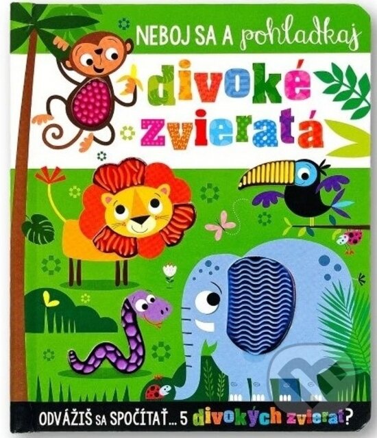 Neboj sa a pohladkaj divoké zvieratá koupíte na Martinus.cz