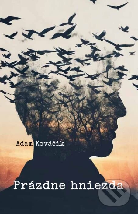 Kniha: Prázdne hniezda (Adam Kováčik)