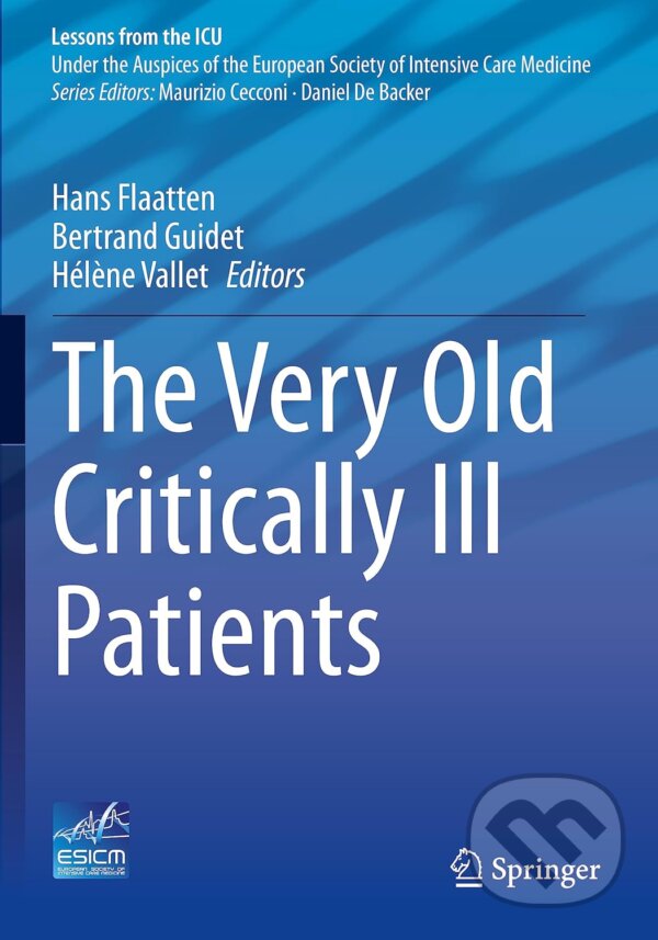 Levně The Very Old Critically Ill Patients - Hans Flaatten (editor), Bertrand Guidet (editor), Hélène Vallet (editor) - kniha z kategorie Medicína
