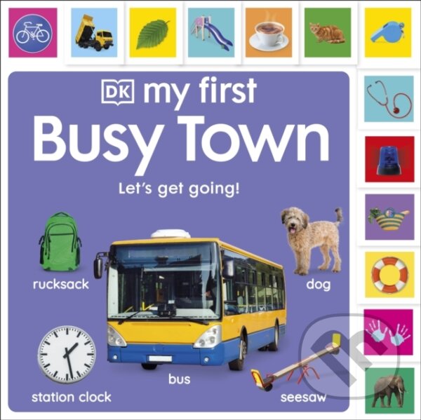 Kniha: My First Busy Town: Let's Get Going! (DK)