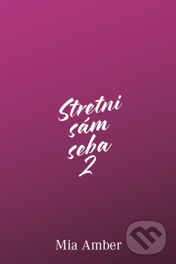 Levně Stretni sám seba 2 - Mia Amber - kniha z kategorie Beletria