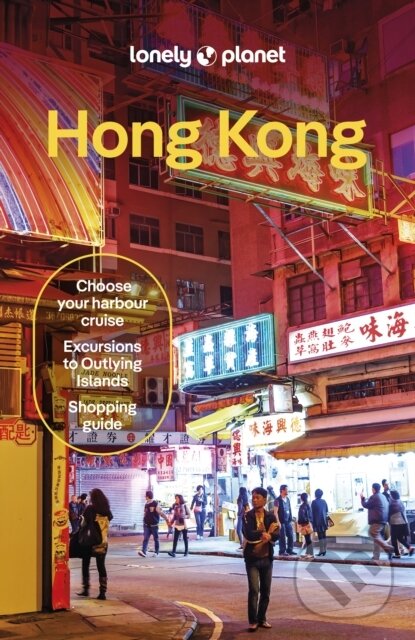 Kniha: Lonely Planet Hong Kong (Lonely Planet, Orlando Crowcroft, Thomas O'Malley a Angela Hui)