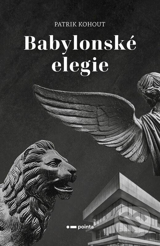 Levně Babylonské elegie - Patrik Kohout - kniha z kategorie Beletria