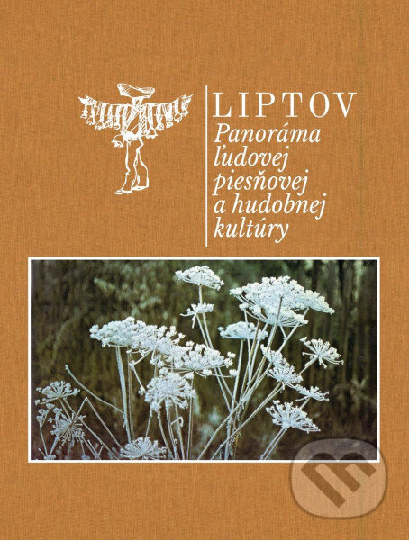 Levně Liptov / Panoráma ľudovej piesňovej a hudobnej kultúry