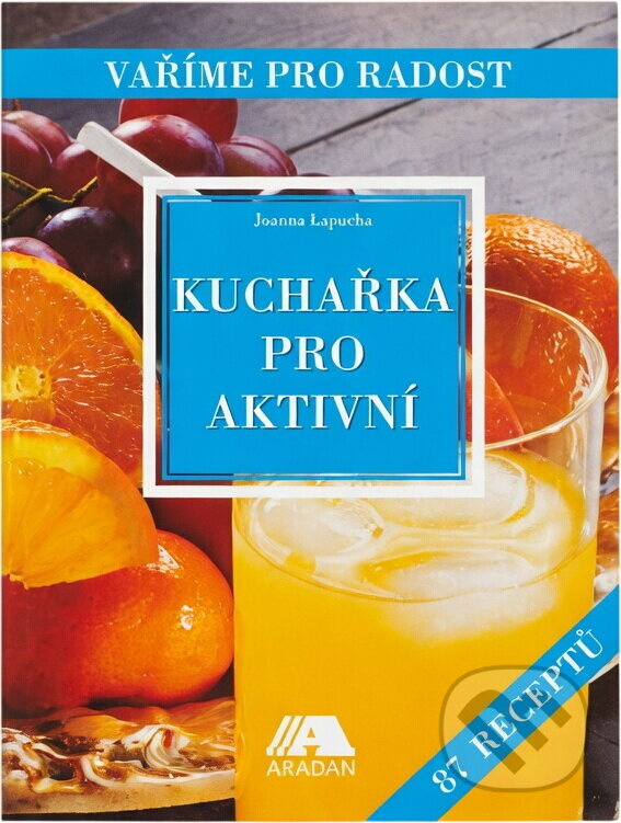 Kniha: Kuchařka pro aktivní (Joanna Łapucha). Aradan, 2001