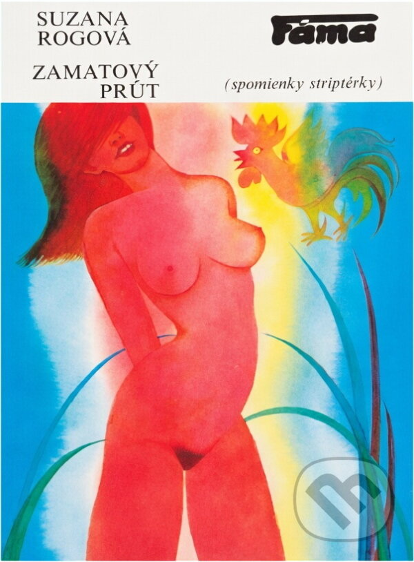 Kniha: Zamatový prút : (Spomienky striptérky) (Suzana Rogova). Juga, 1991