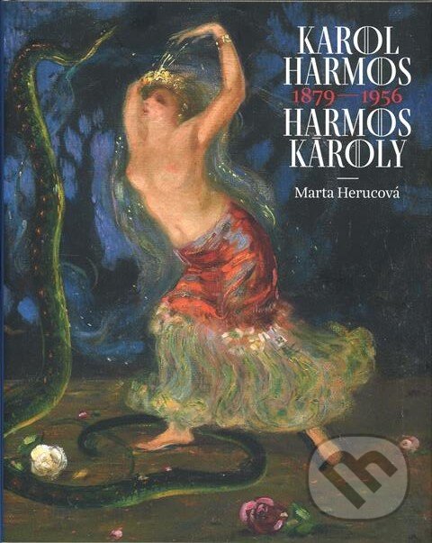 Kniha: Karol Harmoš 1879 – 1956 Harmos Károly (Marta Herucová)