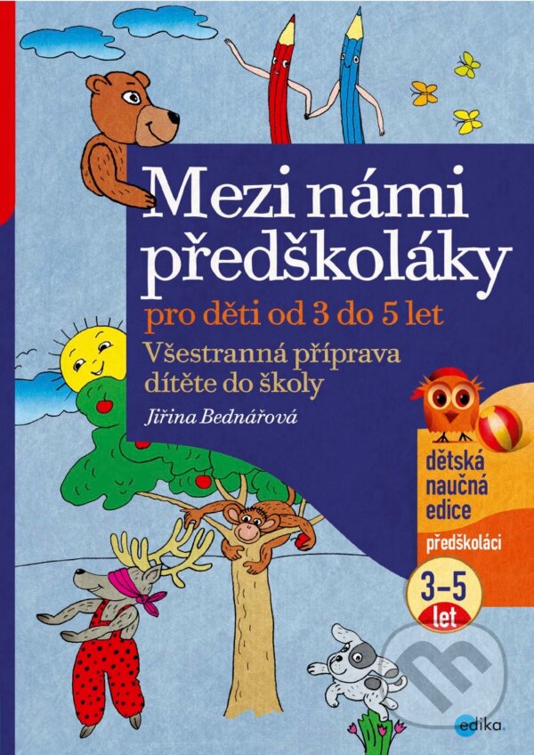 E-kniha: Mezi námi předškoláky pro děti od 3 do 5 (Jiřina Bednářová). Edika, 2024