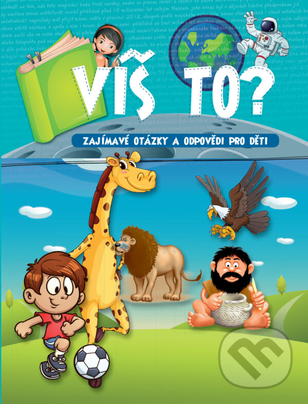 Levně Víš to? (Zajímavé otázky a odpovědi pro děti) - kniha z kategorie Biológia