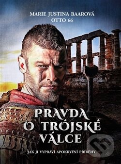 Levně Pravda o Trójské válce (Jak ji vypráví apokryfní příběhy) - kniha z kategorie Pravek