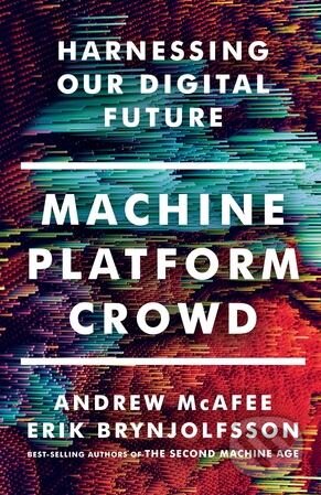 Levně Machine, Platform, Crowd (Harnessing Our Digital Future) - kniha z kategorie Ekonómia