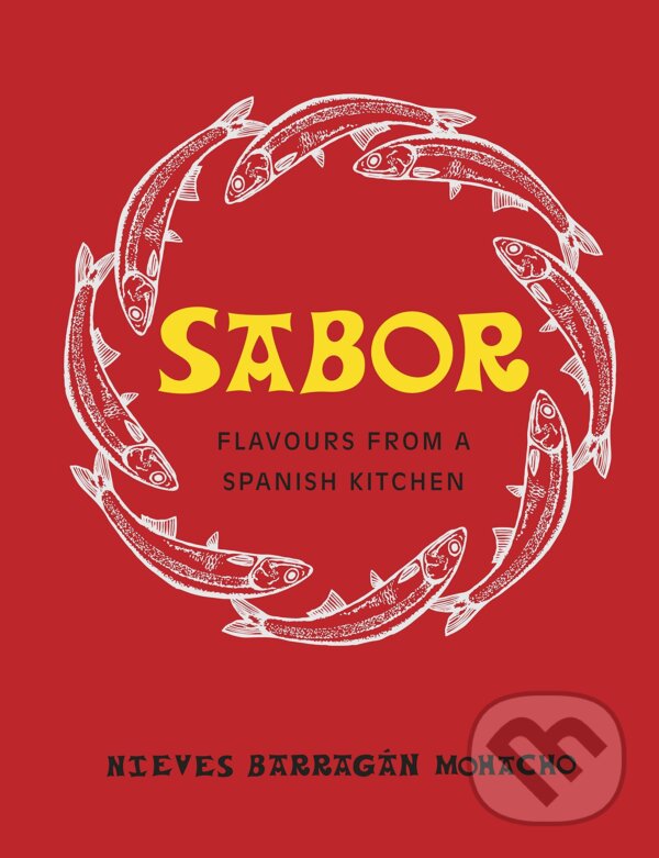 Levně Sabor (Flavours from a Spanish Kitchen) - Nieves Barragán Mohacho - kniha z kategorie Národná kuchyňa