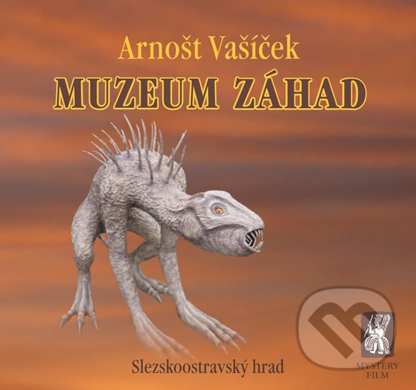 Levně Muzeum záhad - Slezskoostravský hrad - Arnošt Vašíček - kniha z kategorie Záhady a paranormálne javy