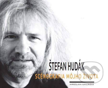 Levně Štefan Hudák (Scénografia môjho života) - Miroslava Gavlíková - kniha z kategorie Životopisy