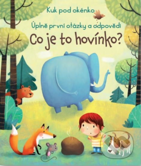 Levně Co je to hovínko? (Úplně první otázky a odpovědi) - kniha z kategorie Pre deti a mládež