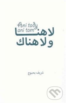 Levně Ani tady, ani tam - Charif Bahbouh - kniha z kategorie Poézia