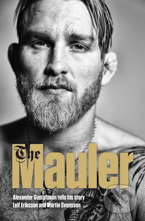 Levně The Mauler - Alexander Gustafsson - kniha z kategorie Bojové umenia