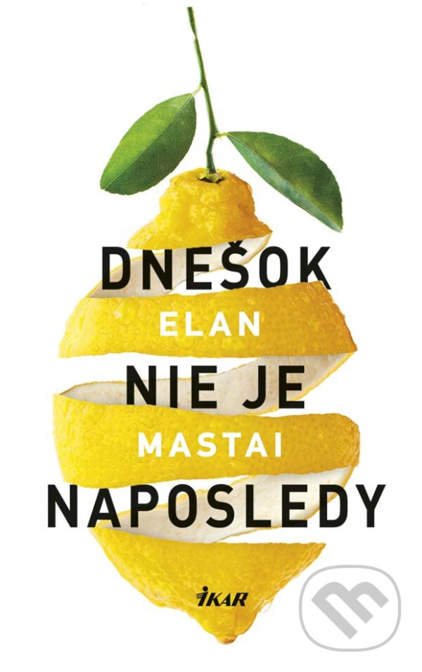 E-kniha: Dnešok nie je naposledy (Elan Mastai). Ikar, 2017