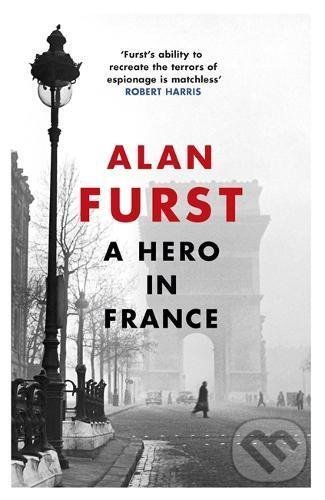 Levně A Hero in France - Alan Furst - kniha z kategorie Beletria