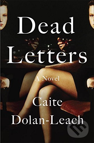 Levně Dead Letters - Caite Dolan-Leach - kniha z kategorie Thrillery