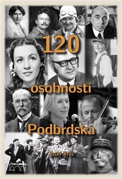 120 osobností Podbrdska - Josef Fryš, Starý most, 2017