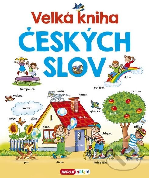 Velká kniha českých slov - Pavlína Šamalíková, INFOA, 2017