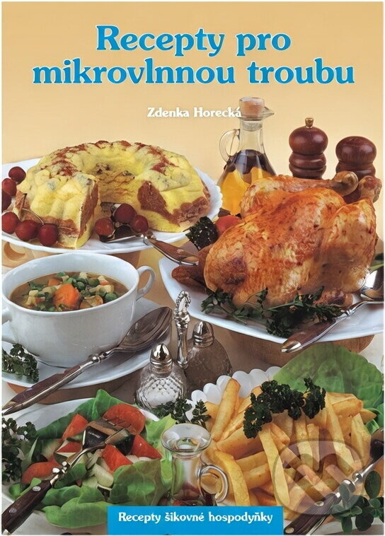 Kniha: Recepty pro mikrovlnnou troubu (Zdenka Horecká). Knižní expres, 1999