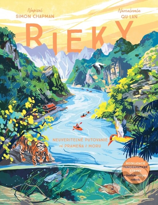 Levně Rieky (Neuveriteľné putovanie od prameňa k moru) - Simon Chapman, Qu Lan (ilustrátor) - kniha z kategorie Naučné knihy