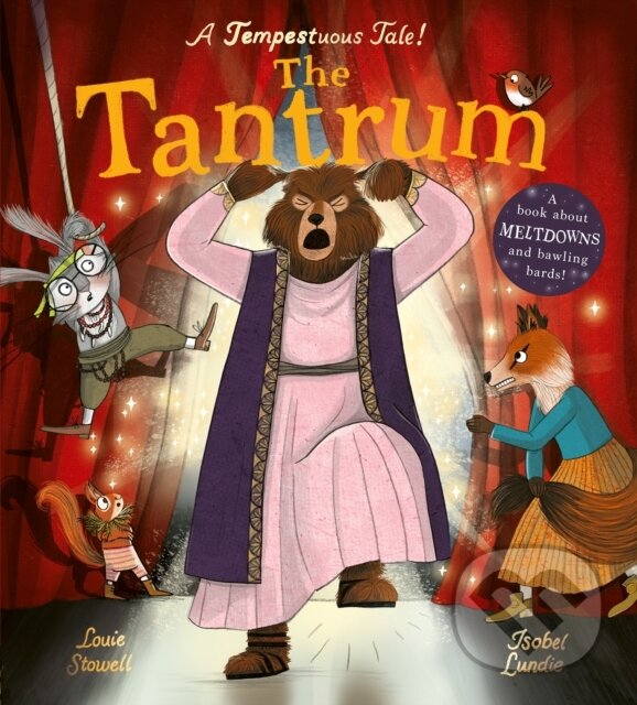 Levně The Tantrum (A book about meltdowns and bawling bards!) - kniha z kategorie Beletria