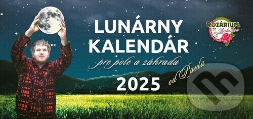 Stolový Lunárny kalendár pre pole a záhradu 2025 od Pavla (Rozárium u Bohušov). Rozárium u Bohušov, 2024