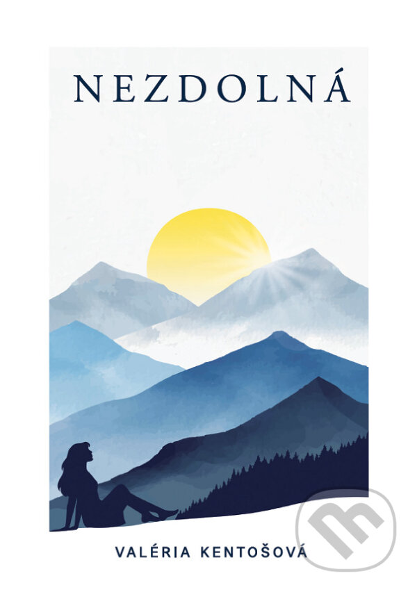 Levně Nezdolná - Valéria Kentošová - kniha z kategorie Spoločenská beletria